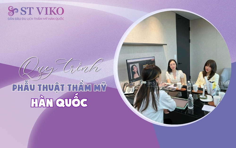 Quy trình phẫu thuật thẩm mỹ Hàn Quốc chi tiết